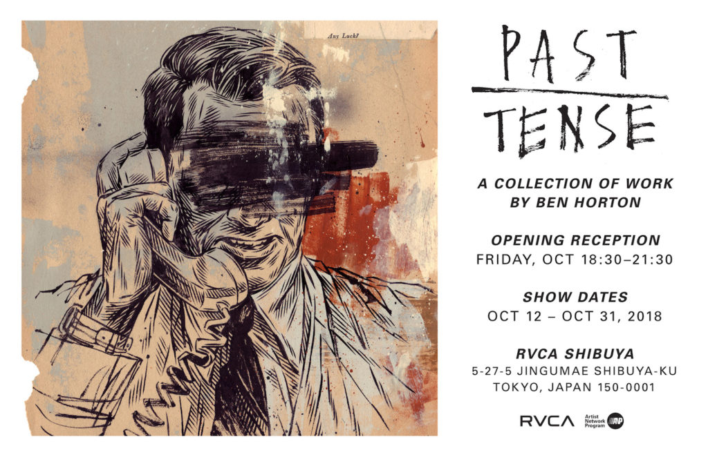 【番外編お知らせ】Ben Hortonの’PAST TENSE’ RVCA Store Shibuya 2018.10.12